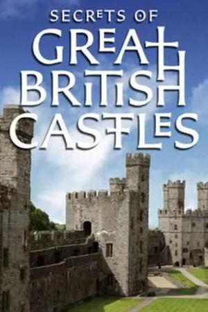 Постер к "Secrets of Great British Castles"