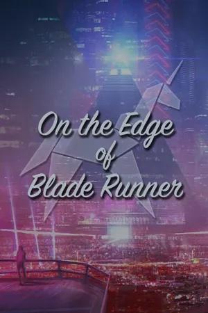 Постер к "On the Edge of 'Blade Runner'"