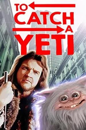 Постер к "To Catch a Yeti"
