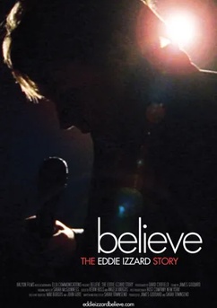 Poster Believe: The Eddie Izzard Story 2009