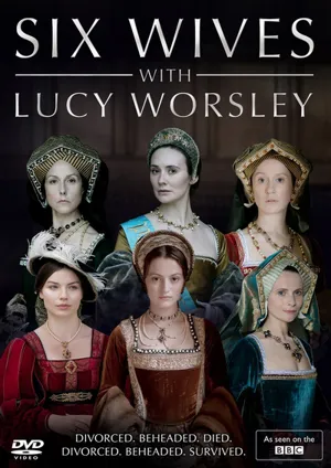Poster Six Wives with Lucy Worsley 2016